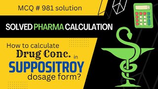 Suppository Drug Concentration Calculation - Mcq 981 Solution - I Am Pharmacist