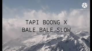 tapi boong x bale bale remix versi slow