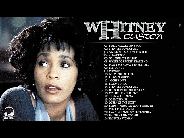 Whitney Houston Greatest Hits Full Album | Whitney Houston Best Song Ever All Time Vol.1 class=