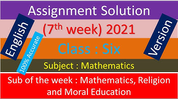 English Version Class 6 Mathematics 7th week 2021 assignment solution