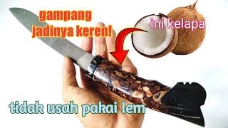 cara membuat gagang pisau dari tempurung batok kelapa tanpa lem @bangsapintar132