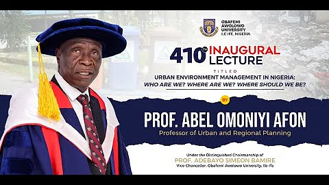 PROFESSOR ABEL OMONIYI AFON - 410TH INAUGURAL LECTURE