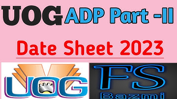 UOG ADP Part 2 Date sheet 2023|UOG|FS Bazmi