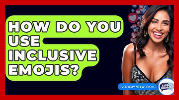 How Do You Use Inclusive Emojis? - Everyday-Networking