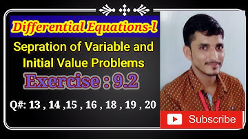 Differential Equations-l , Initial value problems and separation of Variable , Exercise: 9.2