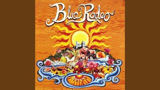 Video thumbnail of "Blue Rodeo - Walk Like You Don't Mind"