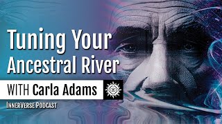 Carla Adams | Transitioning To The Oneness: Ancestral Rivers & Psychopompal Biofield Tuning Profile