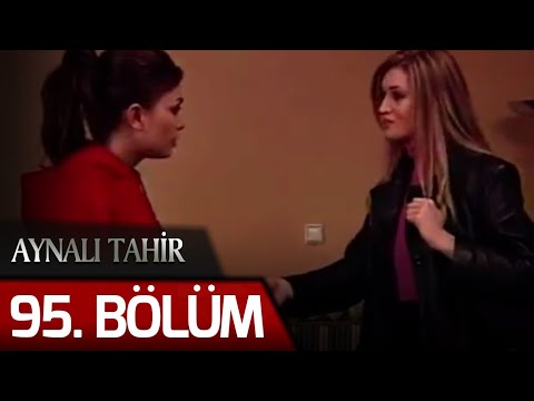 Aynalı Tahir 95. Bölüm