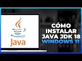 Cómo instalar Java JDK 18 en Windows 11