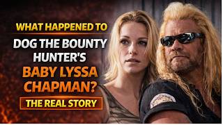 What Happened to Dog the Bounty Hunter’s Baby Lyssa Chapman? | The Real Story