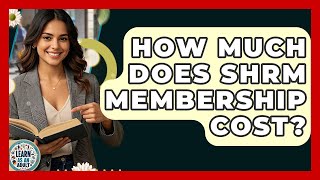 How Much Does SHRM Membership Cost? - Learn As An Adult