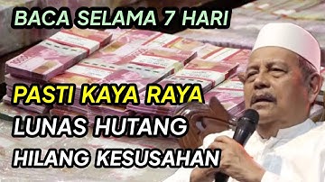 BACA SELAMA 7 HARI AGAR KAYA RAYA, LUNAS HUTANG, DAGANGAN LARIS I AMALAN AGAR CEPAT KAYA