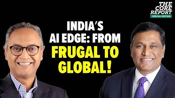 India’s AI Opportunity: Frugal Innovation & Global Impact | C Vijayakumar On What’s Next | The Core