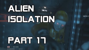 Alien Isolation - Part 17: Accessing The Core