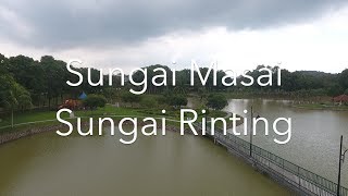 Sungai Masai & Sungai Rinting Edited