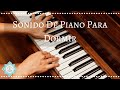 🎵 SONIDO DE PIANO ROMANTICO INSTRUMENTAL 🎹 PIANO PARA DORMIR PROFUNDAMENTE - Music Therapy