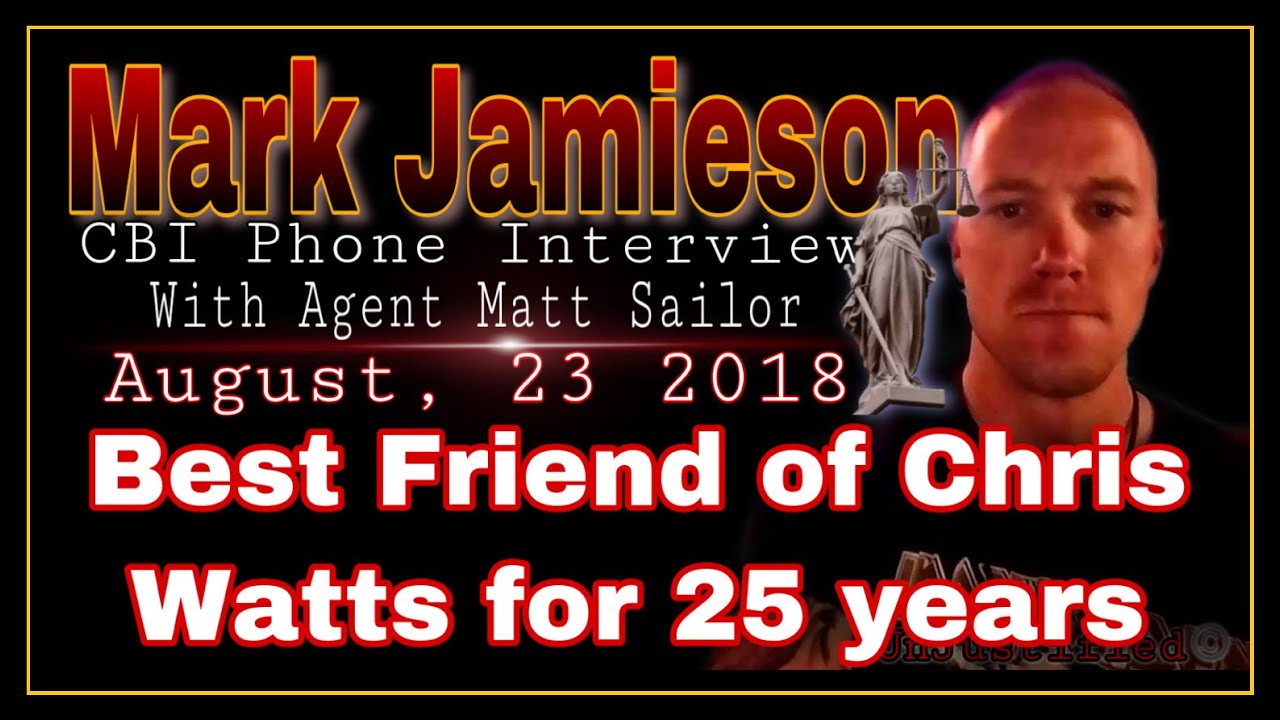 Mark Jamieson -Best Friends with Chris and the Watts Family for 25 years- Phone Interview with CBI