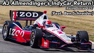 AJ Allmendinger’s IndyCar Return! (feat. @Ben Schneider) (Racing Stories #25)