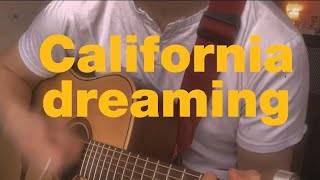 CALIFORNIA DREAMING — The Mamas & The Papas (cover)