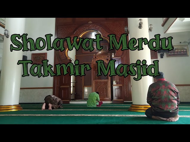 Sholawat Merdu Takmir Masjid ⁉️‼️ class=