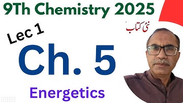 9Th Class Chemistry New Book 2025 || Lecture 1 || Chapter 5, Energetics