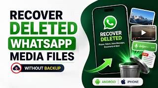 How To Recover Deleted WhatsApp Media Files Without Backup On Android & iPhone