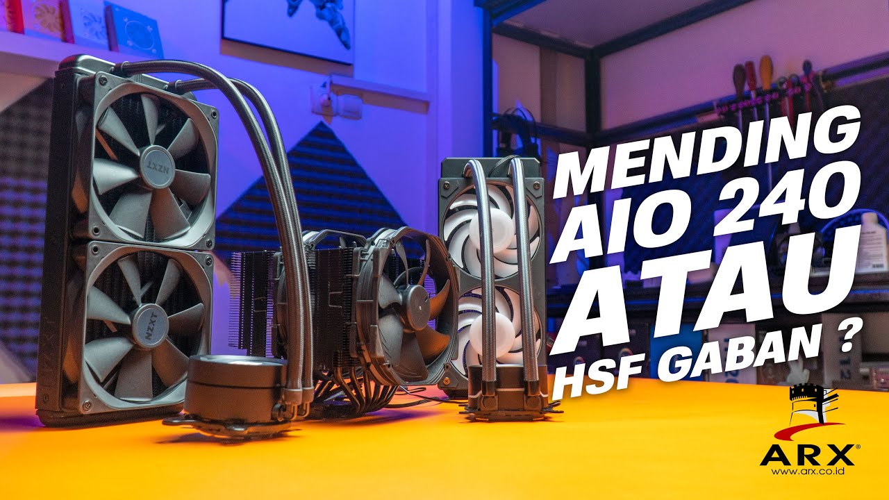AIO WATER COOLING 240 Vs HEATSINK FAN DUAL TOWER , MENDING PILIH YANG