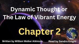 Dynamic Thought or The Law of Vibrant Energy - Chapter 2