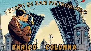 Enrico Colonna - I Ponti di San Pietroburgo