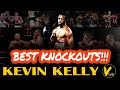 10 Kevin Kelly Greatest Knockouts