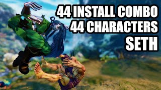 [SFV] SETH 44 Install Art Combo vs 44 Characters