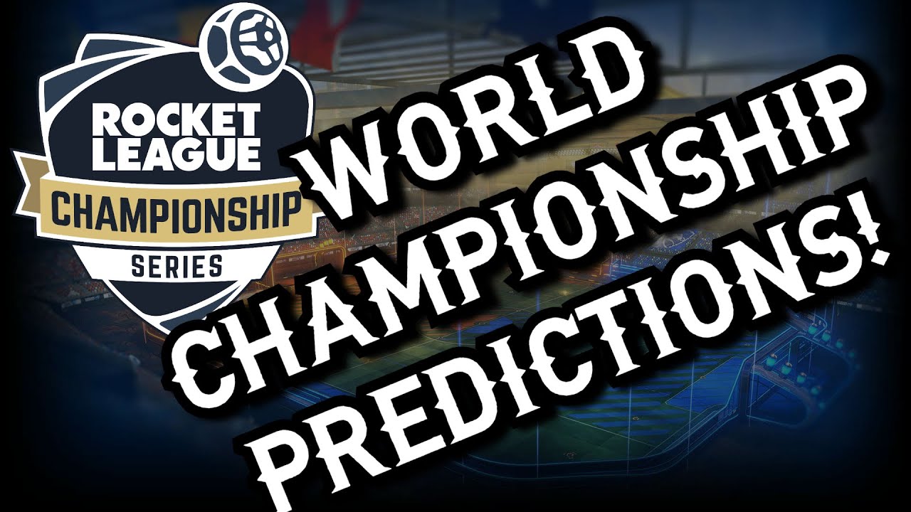 RLCS S8 WORLD CHAMPIONSHIP PREDICTIONS! - YouTube