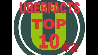 Uberfacts Top 10 #2