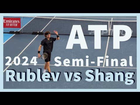 ATP男子職業網球巡迴賽香港站2024準決賽 - 盧布列夫vs商竣程/ ATP Tour Hong Kong Tennis Open 2024 Semi Final - Rublev vs Shang