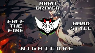 Hard Driver - Face The Fire (Hardstyle) HQ | ✘ Nightcore