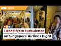 1 dead after severe turbulence on singapore airlines flight