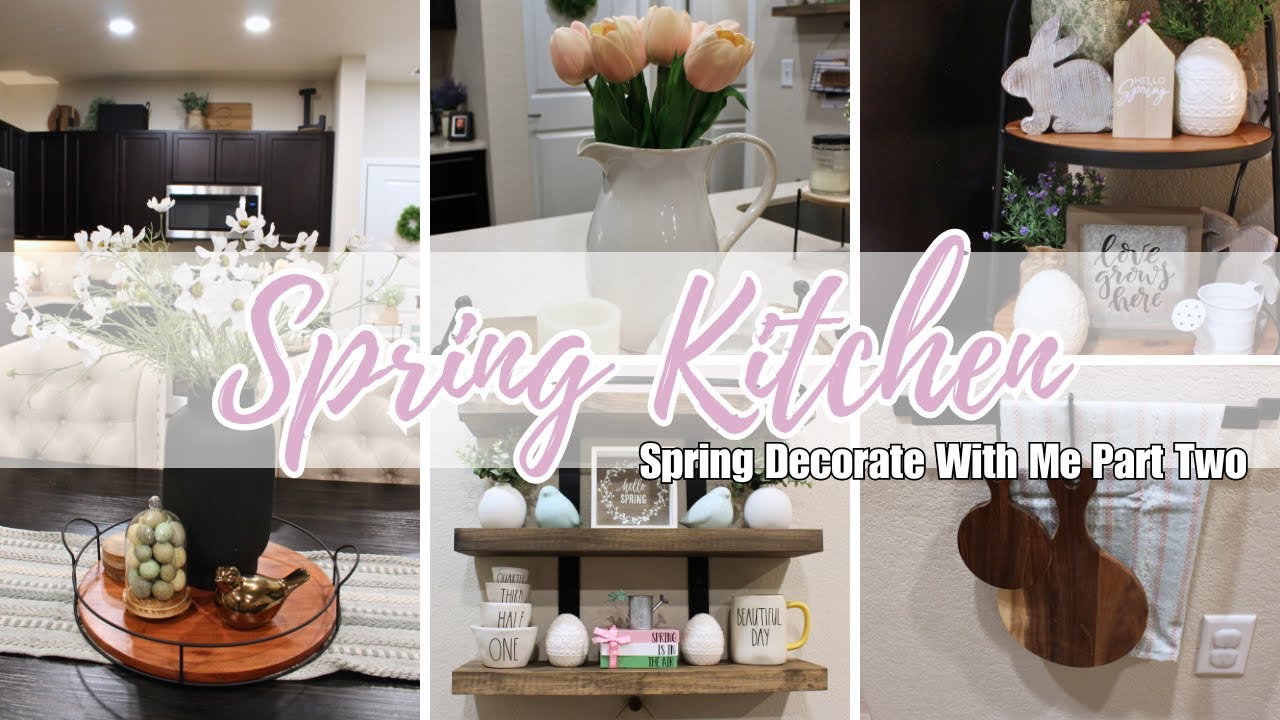 SPRING KITCHEN | 2024 SPRING DECORATE WITH ME PART TWO | Spring Decor ...