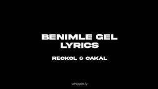 Cakal ft. Reckol - BENİMLE GEL Sözleri (Lyrics Video) Resimi