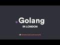 Golang In London with Laura Degiovanni - 28/04/2020