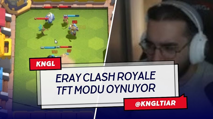 Eray - Clash Royale Yeni TFT Modu Deniyor