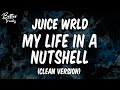 Juice WRLD - My Life In A Nutshell (Clean) (Lyrics) 🔥 (My Life In A Nutshell Clean)