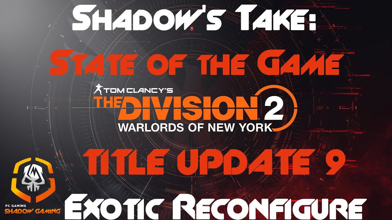 Division 2 | Shadow's Take | State of the Game | TU9 Preview Patch Notes |