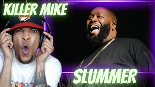 KILLER MIKE - SLUMMER (FT. JAGGED EDGE) | REACTION