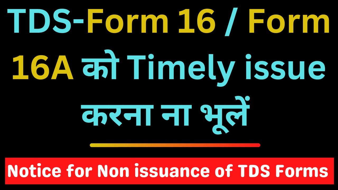 Issue Of Form 16 Form 16A Timely II Penalty For Late Issue For TDS issue-of-form-16-form-16a-timely-ii-penalty-for-late-issue-for-tds