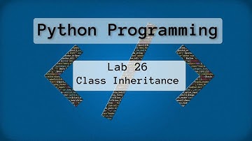 2022-Spring: Intro to Python - Lab 26 - Class Inheritance