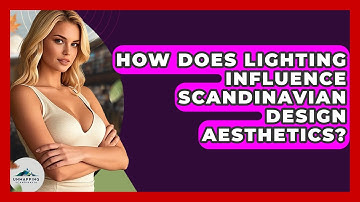 How Does Lighting Influence Scandinavian Design Aesthetics? - Unmapping Scandinavia