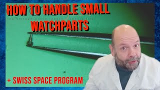 how to handle small watchparts  Tips and Tricks