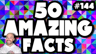50 AMAZING Facts to Blow Your Mind! 144