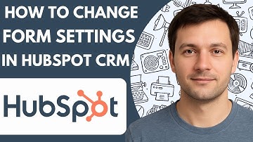How to Change Form Settings in Hubspot Crm Full 2026 Guide