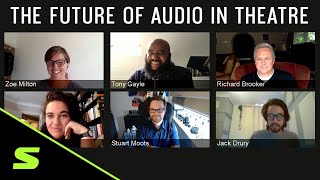 Future Of Live Sound Theatre - Roundtable Webinar